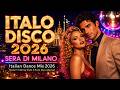 Italo Disco 2026 • Sera Di Milano | Italian Dance Mix 2026 | Modern Talking Style &amp; Euro Disco