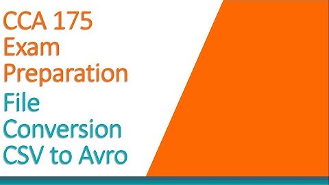CCA175 Exam Prep - File Conversion - CSV to Avro | Prep for Cloudera’s Spark & Hadoop Developer Exam
