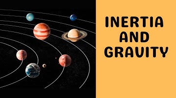 How Inertia and Gravity work TOGETHER   Study Course Edition