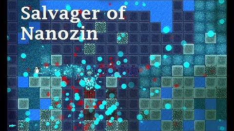 Salvager of Nanozin (Puzzle game C# XNA) [Part 1: Play-through]