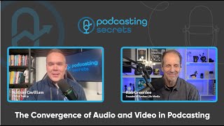 Beyond Audio: The Convergence of Audio and Video in Podcasting