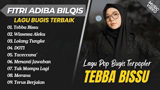 Download lagu Fitri Adiba Bilqis - TEBBA BISSU - WISSESA ALEKU - LOLANG TUNGKE || LAGU BUGIS TERPOPULER 2026