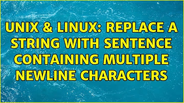 Unix & Linux: Replace a string with sentence containing multiple newline characters