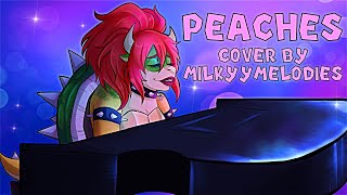 Peaches (Female Bowser Version)【Cover By Milkyymelodies】| The Super Mario Bros. Movie