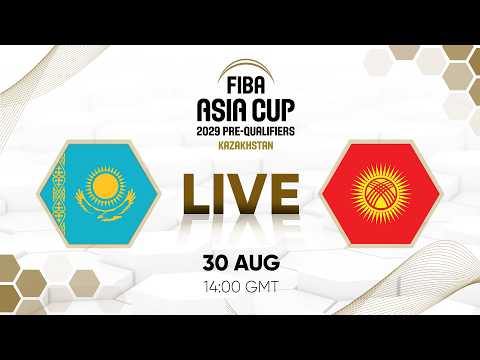LIVE - Kazakhstan v Kyrgyzstan | FIBA Asia Cup 2029 Pre-Qualifiers | First Round