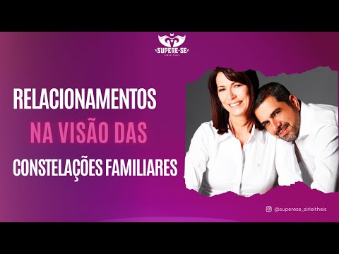 Constelação Familiar para solucionar problemas nos relacionamentos