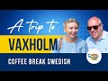 Exploring Vaxholm and Swedish Culture