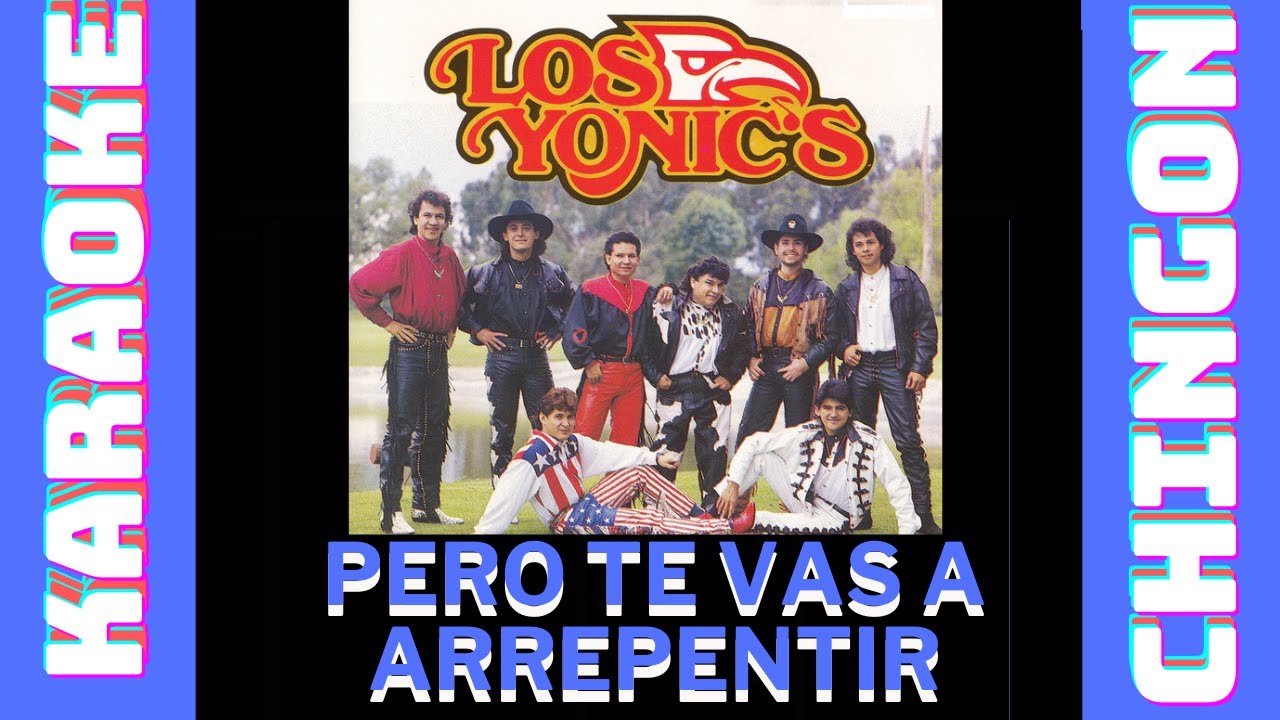 KARAOKE - Los Yonic's - Pero Te Vas A Arrepentir ft  Marco Antonio Solís.