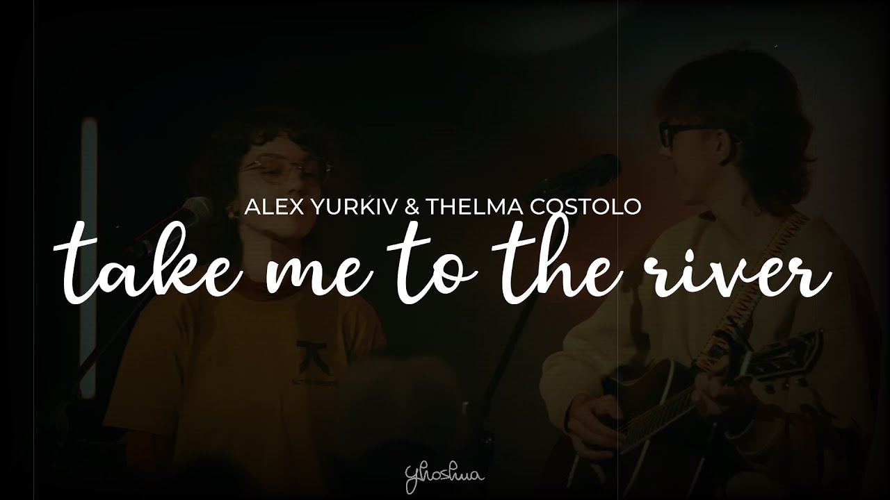 Take me to the river, I will swim ft. alex yurkiv and thelma 🎧🖤, Thé  Unknown Lyríçs