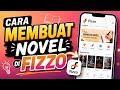 🔥 Cara Membuat Novel di Fizzo untuk Pemula 2026 🔥 Tutorial Fizzo: Menulis Novel dan Dapat Pembaca 