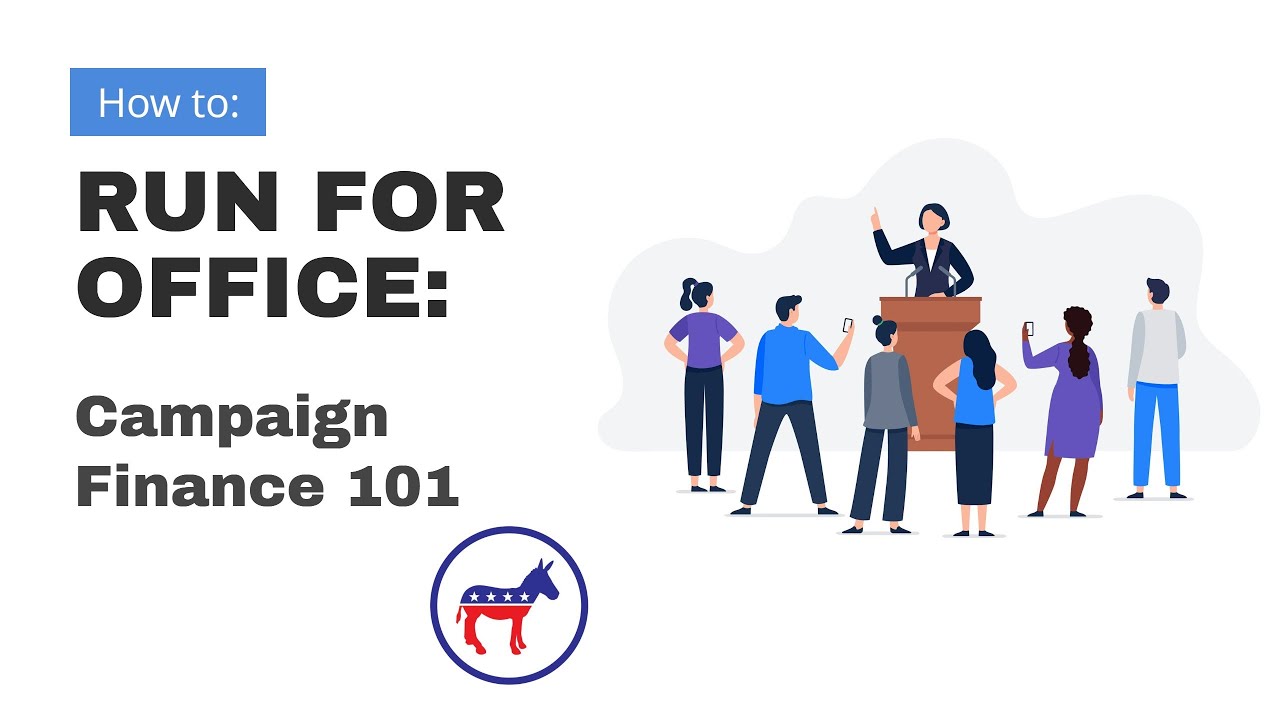 Как баллотироваться на выборную должность: основы финансирования избирательных кампаний.