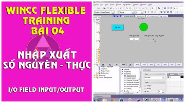 Wincc flexible training lesson 4: Nhập xuất số liệu (IO field input and output)