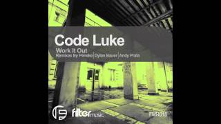 Work It Out Andy Prata Remix - Code Luke Filter Music Records Out Now
