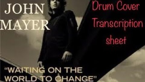 John Mayer - Waiting On the World to Change  _  Drum cover / Drum Transcription