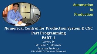 Numerical Control for Production System & CNC Part Programming PART-1