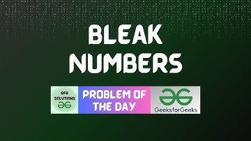 #40 GFG POTD Bleak Numbers GeeksForGeeks Problem of the Day | GFG Solutions | 28-10-2023