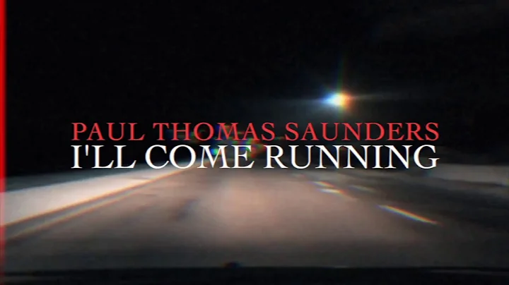 Paul Thomas Saunders - I'll Come Running [Official...