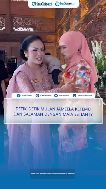 DETIK-Detik Mulan Jameela Ketemu hingga Jabat Tangan Maia Estianty di Acara Siraman Al Ghazali