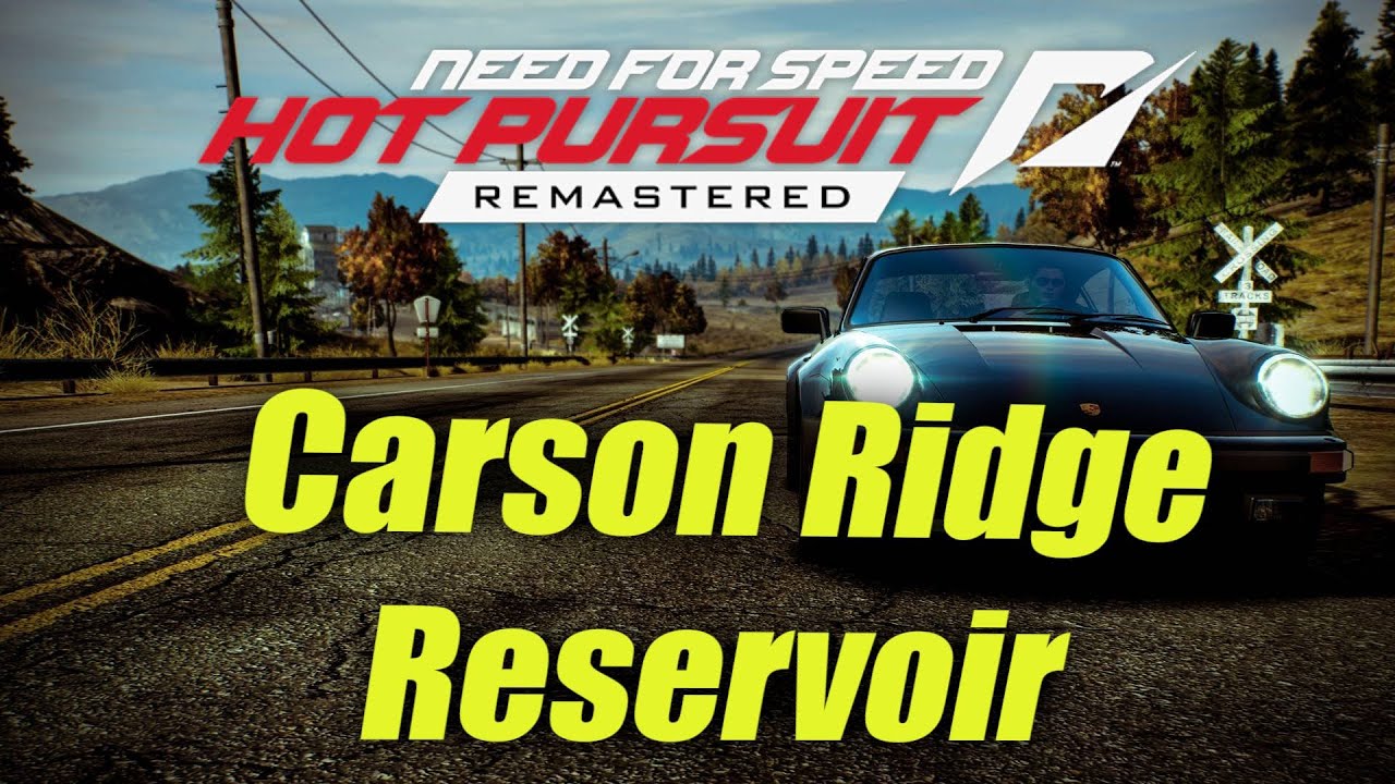 NFS Hot Pursuit Remastered: Carson Ridge Reservoir - Racer - YouTube