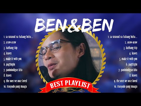 BEN&BEN SONGS PLAYLIST 2024