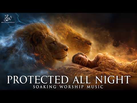 Sleep Without Fear: Prophetic Soaking Worship for God’s Protection All Night