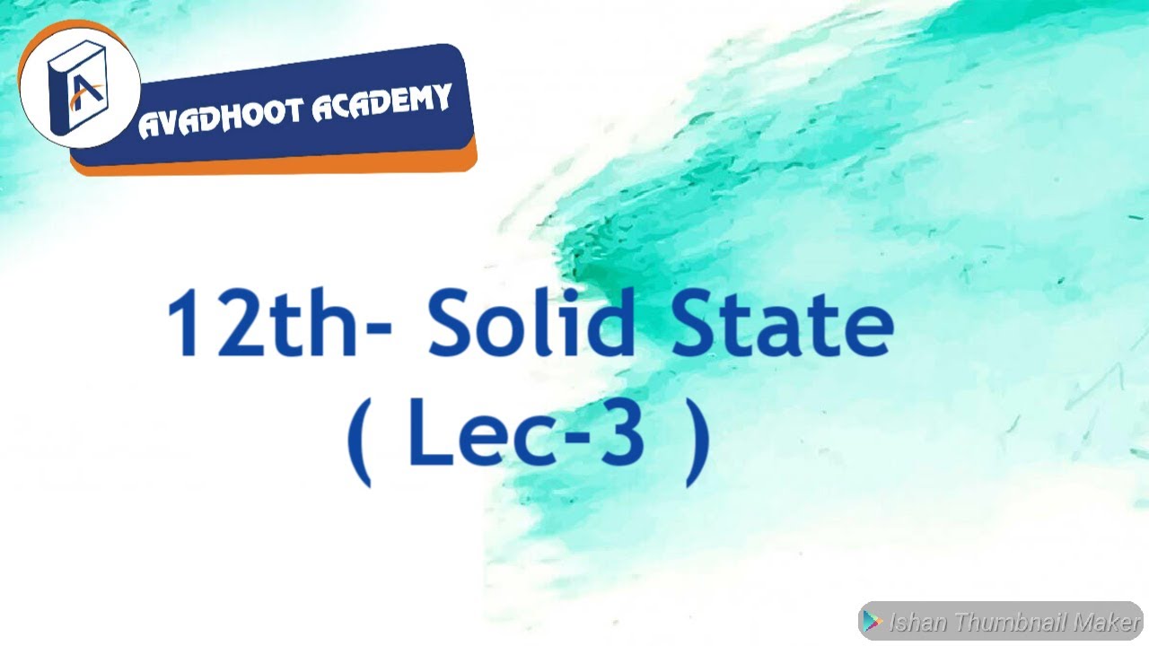 12th - Solid State (Lec - 3)