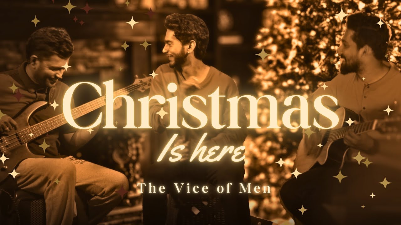 Christmas Is Here by The Vice Of Men 🎅🎶