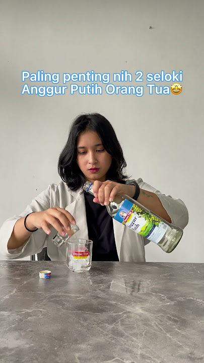 Anggur OT - Yuk cobain resep Anggur Putihnya