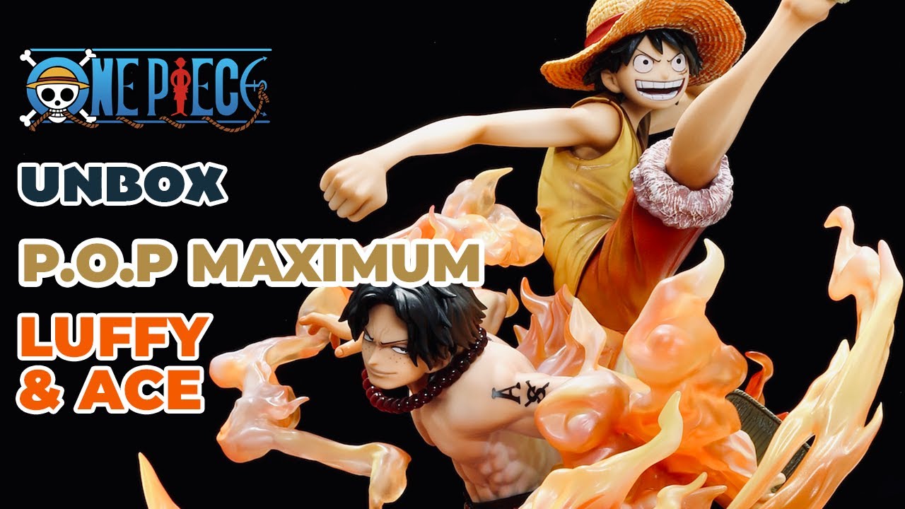 POP Maximum] Unbox Luffy & Ace Figure In One Piece - YouTube