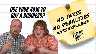 How to Use Your 401k to Start or Buy a Business ROBS Explained — No Taxes, No Penalties