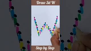 Draw 3d W #trending #tutorial #drawing #art #step #creative #unique #colors #viral #foryou #easy #3d