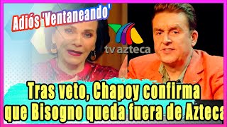 Adiós 'Ventaneando': Tras veto de ejecutivos, Chapoy confirma que Bisogno queda fuera de TV Azteca