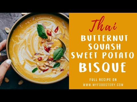 Thai Butternut Squash Sweet Potato Bisque | My Food Story