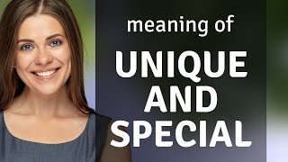Discovering the Essence of "Unique and Special"