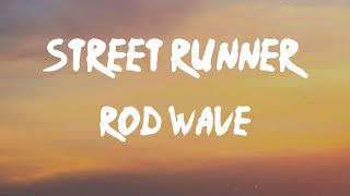 Rod Wave - Street Runner (Lyrics) | Lovin' you is my greatest sin