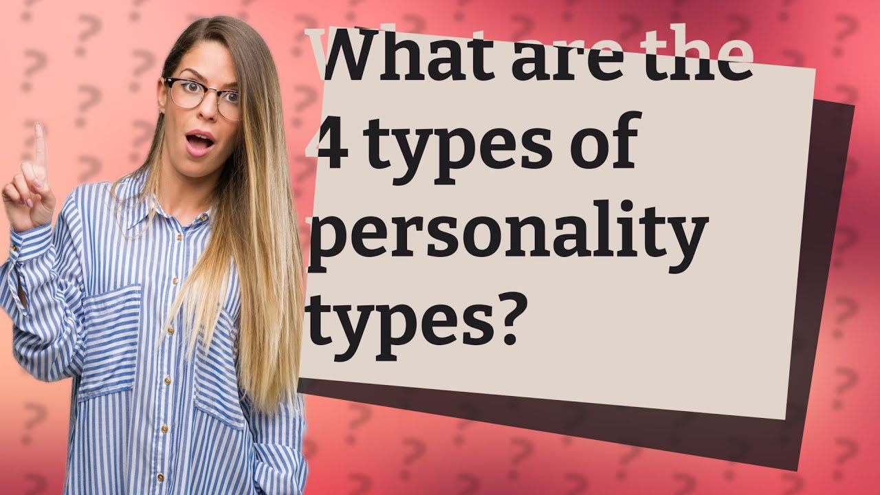 What are the 4 types of personality types? YouTube
