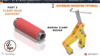 How To Design Manual Clamp In Autodesk Inventor | Clamp Base Support Part 3