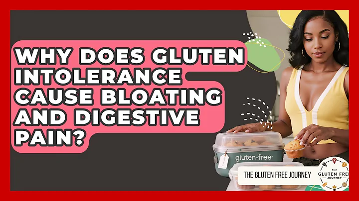 Why Does Gluten Intolerance Cause Bloating And Digestive Pain? - Gluten Free Journey