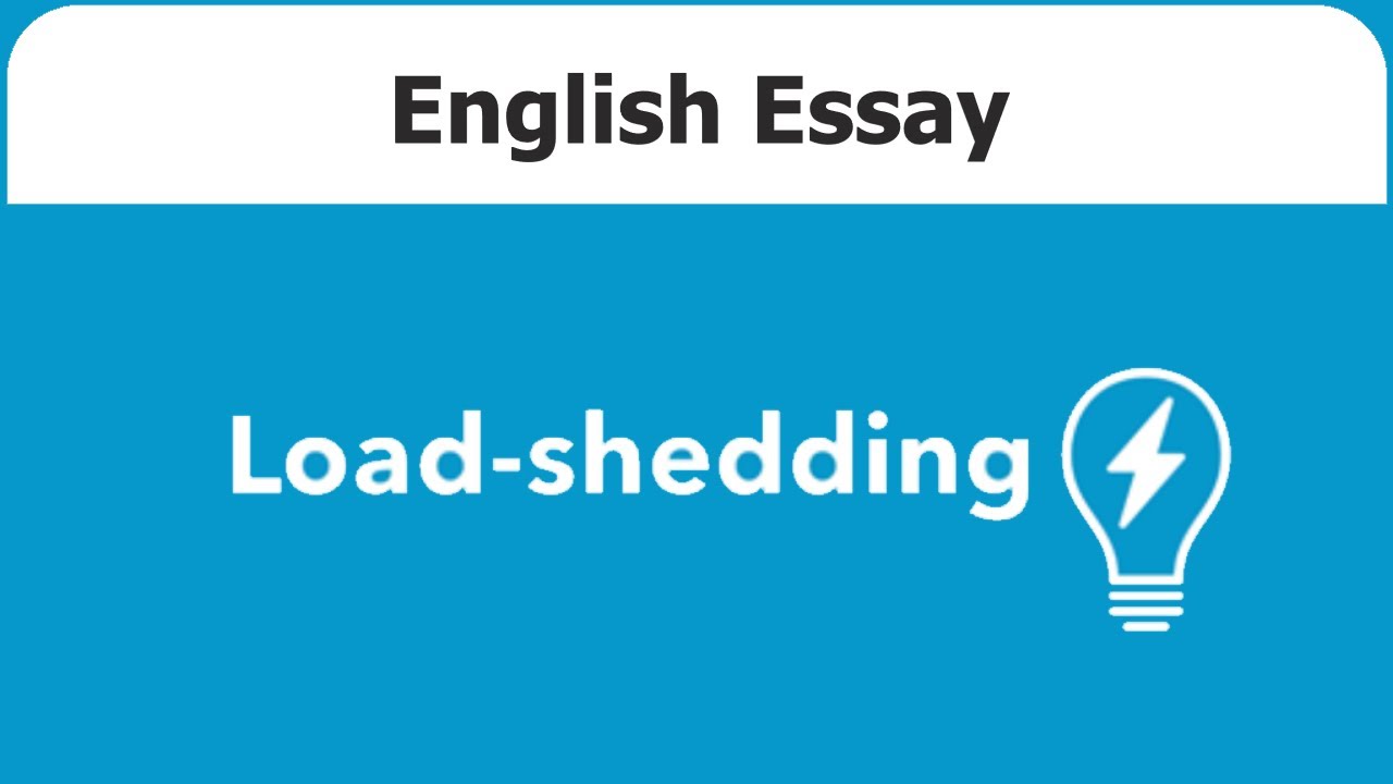 essay writing about loadshedding