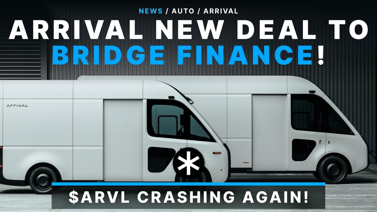 Arrival New Deal To Secure Bridge Financing! $ARVL SPAC Explained - YouTube