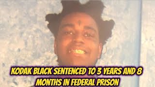 Kodak Black Sentenced To 3 Years And 8 Months In Federal Prison And He Responds