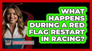 What Happens During A Red Flag Restart In Racing? - The Racing Xpert