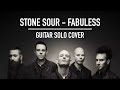 Stone Sour - Fabuless - Guitar Solo (+ Slowed Down)