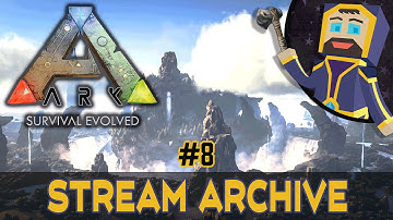 ARK: Survival Evolved - The Center Map - Livestream Archive #8