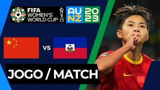 2023 FIFA Women's World Cup | Group D - China x Haiti