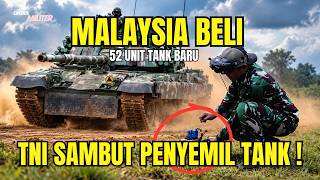 MALAYSIA BELI 52 TANK BARU! TNI MALAH SAMBUT DENGAN RATUSAN PENYEMIL TANK!