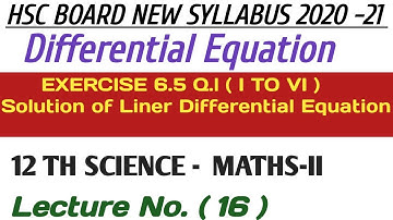 No. 16 Differential Equation Ex.6.5 Q.1(i to vi) ||12th Science Maths-II (HSC 2020-21 New Syllabus)