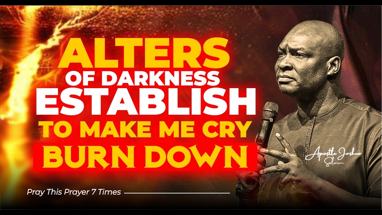 ВСЕ ЗЛЫЕ АЛТАРИ, КОТОРЫЕ БЫ БЫЛИ СГОРЕНЫ ПРОТИВ ВАС, СГОРЯТ ДО КРАЯ | АПОСТОЛ ДЖОШУА СЕЛМАН