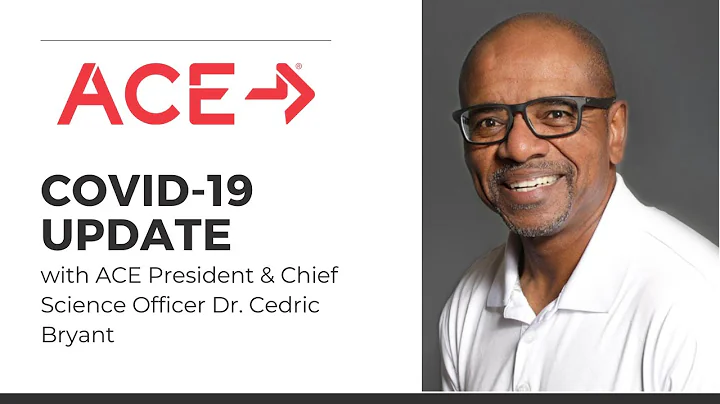 COVID-19 Update from ACE President Dr. Cedric Bryant