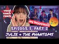 Caleb WHAT have you done to my boys?! Julie &amp; The Phantoms Episode 5 (PART 2/2) | Reaction